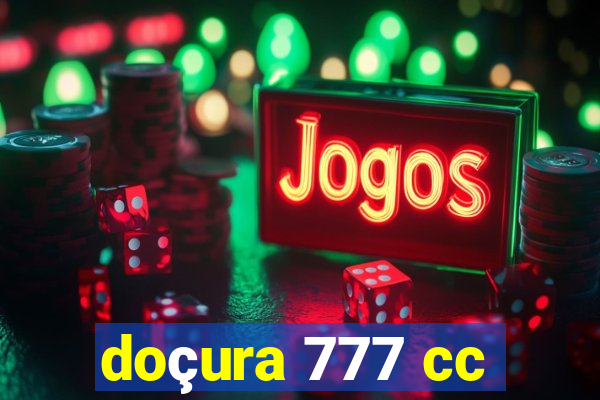 doçura 777 cc